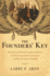 The Founders' Key: the Divine and Natural Connection Between the Declaration and the Constitution and What We Risk By Losing It