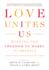 Love Unites Us: Winning the Freedom to Marry in America