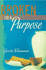 Broken for a Purpose