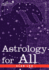Astrology for All Series, Vol. VI: the Key to Your Own Nativity: Analytical Readings of Every Position in a Nativity, Based on Scientific Principles