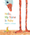Hello, My Name is Ruby: a Picture Book
