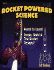 Rocket-Powered Science: Invent to Learn! Create, Build and Test Rocket Designs!