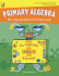 Primary Algebra: Developing Algebraic Reasoning, Teacher Edition