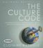 The Culture Code: an Ingenious Way to Understand Why People Around the World Live and Buy as They Do