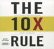 The 10x Rule: the Only Difference Between Success and Failure