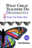 What Great Teachers Do Differently: 17 Things That Matter Most 2nd Edition