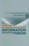 Statistical Multisource-Multitarget Information Fusion