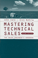 Mastering Technical Sales: the Sales Engineer's Handbook