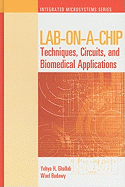 Lab-on-a-Chip: Techniques, Circuits, and Biomedical Applications