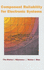 Component Reliability for Electronic Systems (Artech House Remote Sensing Library)