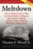 Meltdown: a Free-Market Look at Why the Stock Market Collapsed, the Economy Tanked, and Government Bailouts Will Make Things Worse