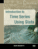 Introduction to Time Series Using Stata, Revised Edition