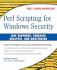 Perl Scripting for Windows Security: Live Response, Forensic Analysis, and Monitoring