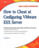 How to Cheat at Configuring Vmware Esx Server