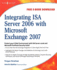 Integrating Isa Server 2006 With Microsoft Exchange 2007: 1ed