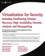 Virtualization for Security: Including Sandboxing, Disaster Recovery, High Availability, Forensic Analysis, and Honeypotting 1ed