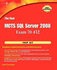 The Real McTs SQL Server 2008 Exam 70-432 Prep Kit: Database Implementation and Maintenance