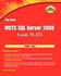 The Real McTs Sql Server 2008 Exam 70-433 Prep Kit: Database Design