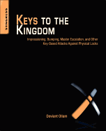 Keys to the Kingdom: Impressioning, Privilege Escalation, Bumping, and Other Key-Based Attacks Against Physical Locks