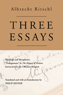 Three Essays: Theology and Metaphysics: Prolegomena to the History of Pietism: Instruction in the Christian Religion