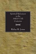 Spiritual Reformers in the 16th & 17th Centuries