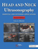 Head and Neck Ultrasonography: Essential and Extended Applications, Second Edition