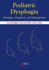 Pediatric Dysphagia (Etiologies, Diagnosis, and Management)