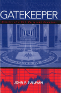 Gatekeeper: Memoirs of a Cia Polygraph Examiner