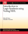 Introduction to Logic Synthesis Using Verilog Hdl (Synthesis Lectures on Digital Circuits and Systems)