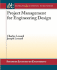 Project Management for Engineering Design (Synthesis Lectures on Engineering)