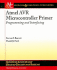 Atmel Avr Microcontroller Primer: Programming and Interfacing (Synthesis Lectures on Digital Circuits and Systems)