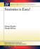 Statistics is Easy! (Synthesis Lectures on Mathematics and Statistics, 1)