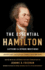 The Essential Hamilton: Letters & Other Writings: a Library of America Special Publication