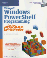 Microsoft Windows Powershell Programming for the Absolute Beginner