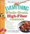 The Everything Whole Grain, High Fiber Cookbook: Delicious, Heart-Healthy Snacks and Meals the Whole Family Will Love (Everything� Series)