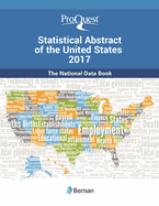 Proquest Statistical Abstract of the United States 2017 the National Data Book