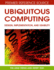 Ubiquitous Computing: Design, Implementation and Usability