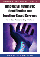 Innovative Automatic Identification and Location Based Services From Bar Code to Chip Implants