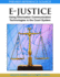 E-Justice: Using Information Communication Technologies in the Court System