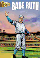 Babe Ruth, Graphic Biography (Saddleback Graphic: Biographies)