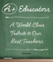 A+ Educators: a World-Class Tribute to Our Best Teachers