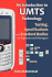 An Introduction to Umts Technology: Testing, Specifications and Standard Bodies for Engineers and Managers
