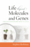 The Life Beyond Molecules and Genes: How Our Adaptations Make Us Alive