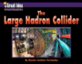 Large Hadron Collider, the (Great Idea)