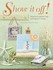 Show It Off! : Designing Scrapbook Pages and Projects to Display
