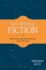 On Writing Fiction: Rethinking Conventional Wisdom About the Craft