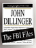 John Dillinger: The FBI Files