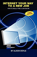 Internet Your Way to a New Job (Third Edition): How to Really Find a Job Online