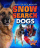 Snow Search Dogs (Dogs to the Rescue! )