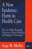 A New Epidemic Harm in Health Care: How to Make Rational Decisions About Medical and Surgical Treatment